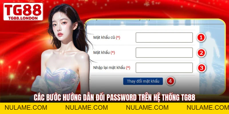 Đổi Mật Khẩu TG88 Dễ Dàng Cho Hội Viên An Toàn Nhất - nulame