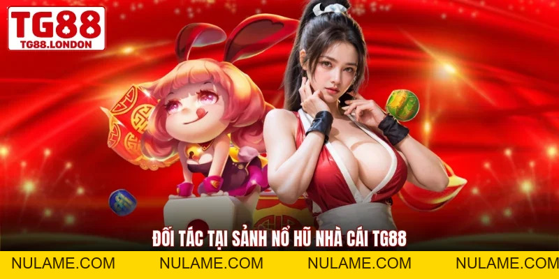 Nổ Hũ TG88 - Quay Hũ Nhận Thưởng Khủng Cùng Nhà Cái - nulame