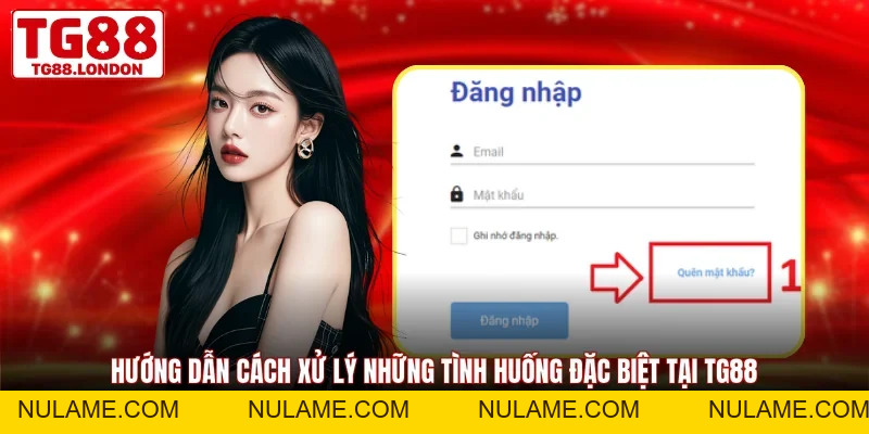 Quên Mật Khẩu TG88 - Xử Lý Nhanh Chóng Trong Vài Phút - nulame