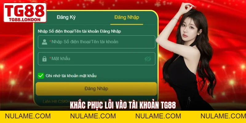 Đăng Nhập TG88 – Hướng Dẫn Nhanh Chóng, An Toàn Cho Newbie - nulame