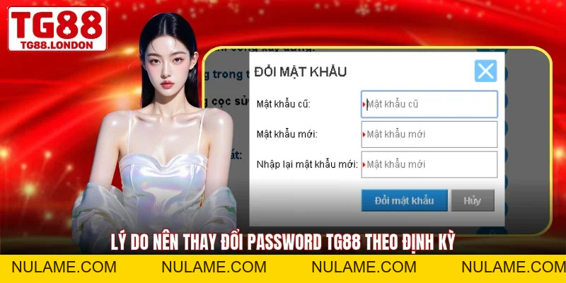 Đổi Mật Khẩu TG88 Dễ Dàng Cho Hội Viên An Toàn Nhất - nulame