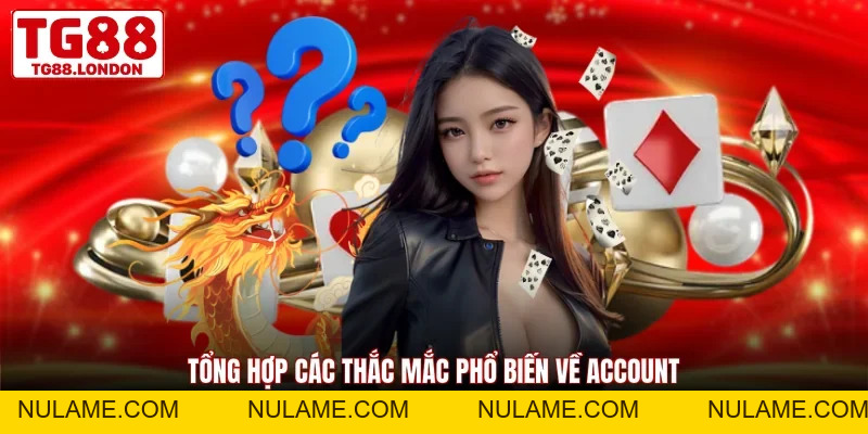 Các Câu Hỏi Thường Gặp Về TG88 - 7+ Thắc Mắc Phổ Biến - nulame