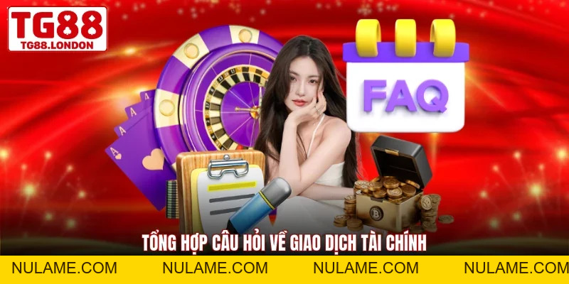 Các Câu Hỏi Thường Gặp Về TG88 - 7+ Thắc Mắc Phổ Biến - nulame